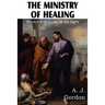The Ministry of Healing, Miracles of cure in all ages