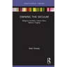 Owning the Secular: Religious Symbols, Culture Wars, Western Fragility