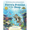 Pierre's Promise of the Deep: The Adventures of Pierre and Penny LePockets