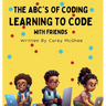 The ABC's of Coding: Learning to Code with Friends