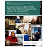Occupational Therapy for People Experiencing Illness, Injury or Impairment: Promoting Occupational Participation