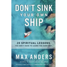 Don't Sink Your Own Ship: 20 Spiritual Lessons You Don't Have to Learn the Hard Way