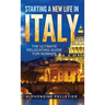 Starting a New Life in Italy The Ultimate Relocating Guide for Nomads