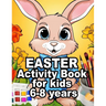 Easter Activity Book for Kids 6-8 Years Old: 2024 Easter Book for Kids with Activity Pages