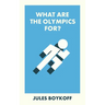 What Are the Olympics For?