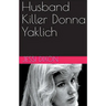 Husband Killer Donna Yaklich