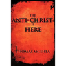The Anti-Christ Is Here