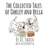 The Collected Tales of Oakley and Bella