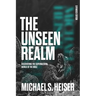 The Unseen Realm (Expanded Edition): Discovering the Supernatural World of the Bible