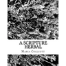A Scripture Herbal: or, A List of Plants Found in the Bible