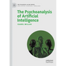 The Psychoanalysis of Artificial Intelligence
