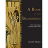 A Book of the Beginnings [TWO VOLUMES BOUND INTO ONE]