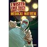 Twisted True Tales From Science: Medical Mayhem