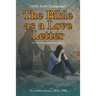 God's Love Language: The Bible as a Love Letter: An Unconventional Dissertation