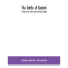 The Battle Of Kadesh: A Study In The Earliest Known Military Strategy