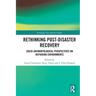 Rethinking Post-Disaster Recovery: Socio-Anthropological Perspectives on Repairing Environments