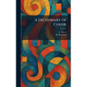 A Dictionary of Color