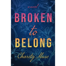 Broken to Belong