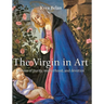 The Virgin in Art: Visions of purity, motherhood, and devotion