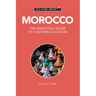 Morocco - Culture Smart!: The Essential Guide to Customs & Culture