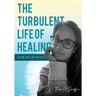 The Turbulent Life Of Healing