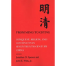 From Ming to Chi'ing: Conquest, Region, and Continuity in Seventeenth-Century China