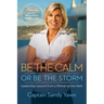 Be the Calm or Be the Storm: Leadership Lessons from a Woman at the Helm