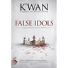 False Idols: A Reluctant King Novel