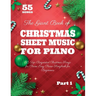 The Giant Book of Christmas Sheet Music For Piano: 55 Top-Requested Christmas Songs for Piano Easy Piano Songbook for Beginners