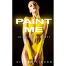 Paint Me: Lesbian Erotica Short Story