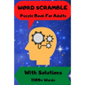 Word Scramble: For Men and Women Puzzle Book with Solutions 1500 + Words