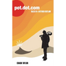 Pot Dot Com: Tales of a Retired Outlaw