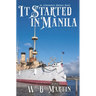 It Started in Manila: An Alternative History Novel