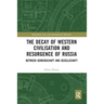 The Decay of Western Civilisation and Resurgence of Russia: Between Gemeinschaft and Gesellschaft
