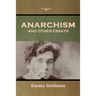 Anarchism and Other Essays