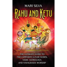Rahu and Ketu: The Ultimate Guide to Two Opposite Lunar Nodes, Vedic Astrology, and Navagraha Worship