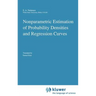 Nonparametric Estimation of Probability Densities and Regression Curves