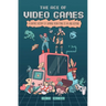 The Age of Video Games: A Graphic History of Gaming from Pong to VR and Beyond