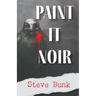 Paint It Noir