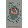 The Perpetual Motion Machine