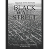 Black Wall Street: The History of the Greenwood District Before the Tulsa Race Riot