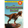 The Cretaceous Period: Dinosaur Adventures (Engaging Readers, Level 1)