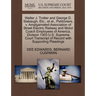 Walter J. Trotter and George D. Slabaugh, Etc., Et Al., Petitioners, V. Amalgamated Association of Street Electric Railway and Motor Coach Employees o