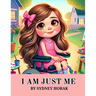 I Am Just Me