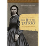 The Blue Tattoo: The Life of Olive Oatman
