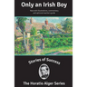 Stories of Success: Only an Irish Boy (Illustrated)