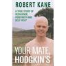 Your Mate, Hodgkin's: A true story of resilience, positivity and self-help