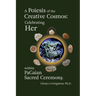 A Poiesis of the Creative Cosmos: Celebrating Her within PaGaian Sacred Ceremony