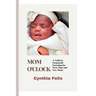 Mom O'Clock: A Guide to Purposeful Parenting for First-Time and New Moms