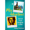 Miss Adventures: Abroad from Bangkok to Bali